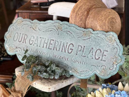 "Our Gathering Place" Metal Sign