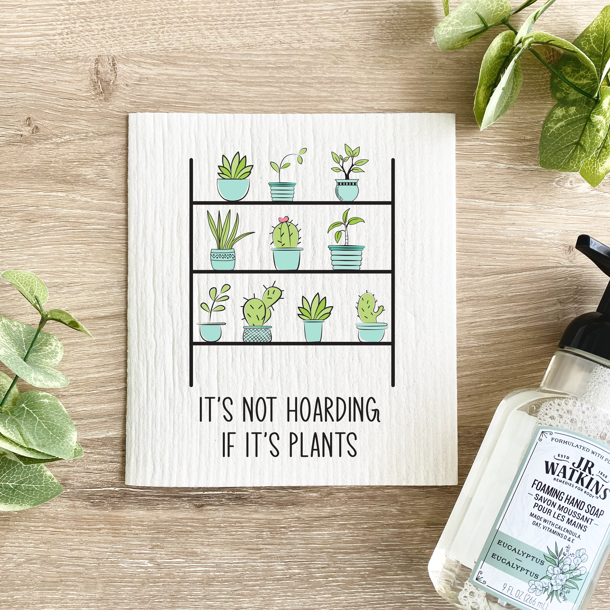 It's Not Hoarding If It's Plants - Swedish Dishcloth