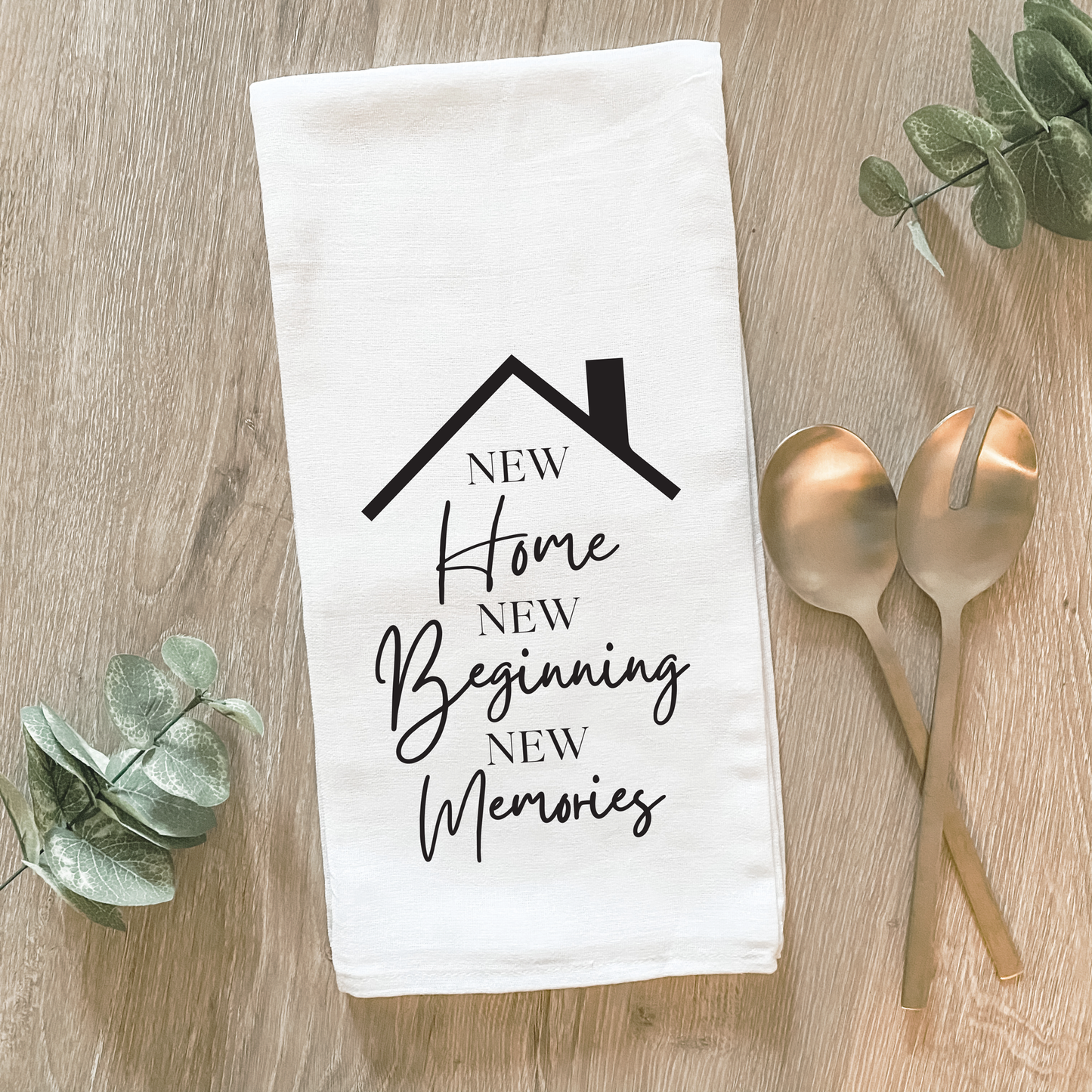 New Home, New Beginning, New Memories - Cotton Tea Towel