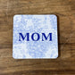 Blue Floral "Mom" Gift "MOM" Table Coaster