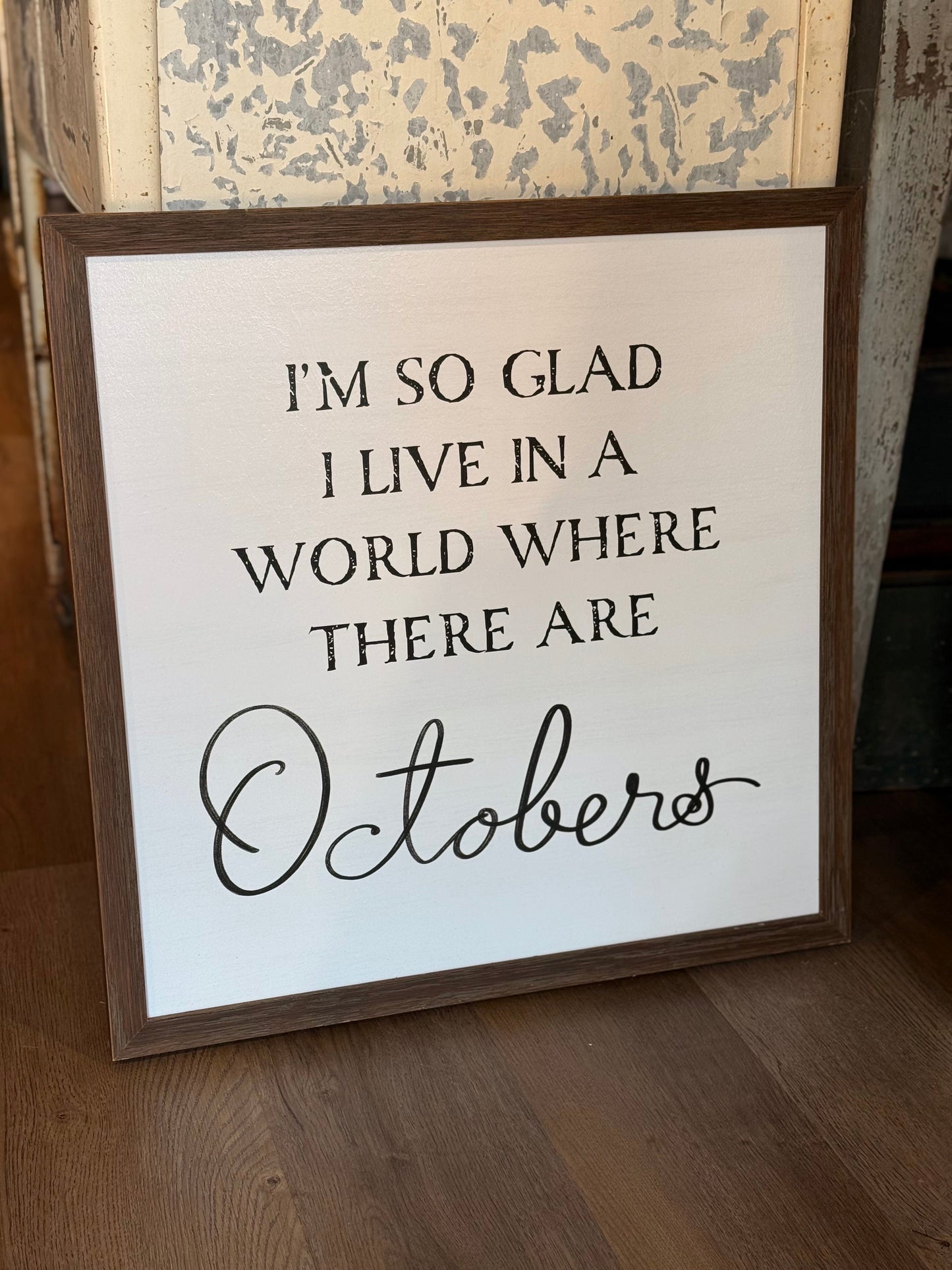 I'm so Glad I Live in a World Where there are Octobers