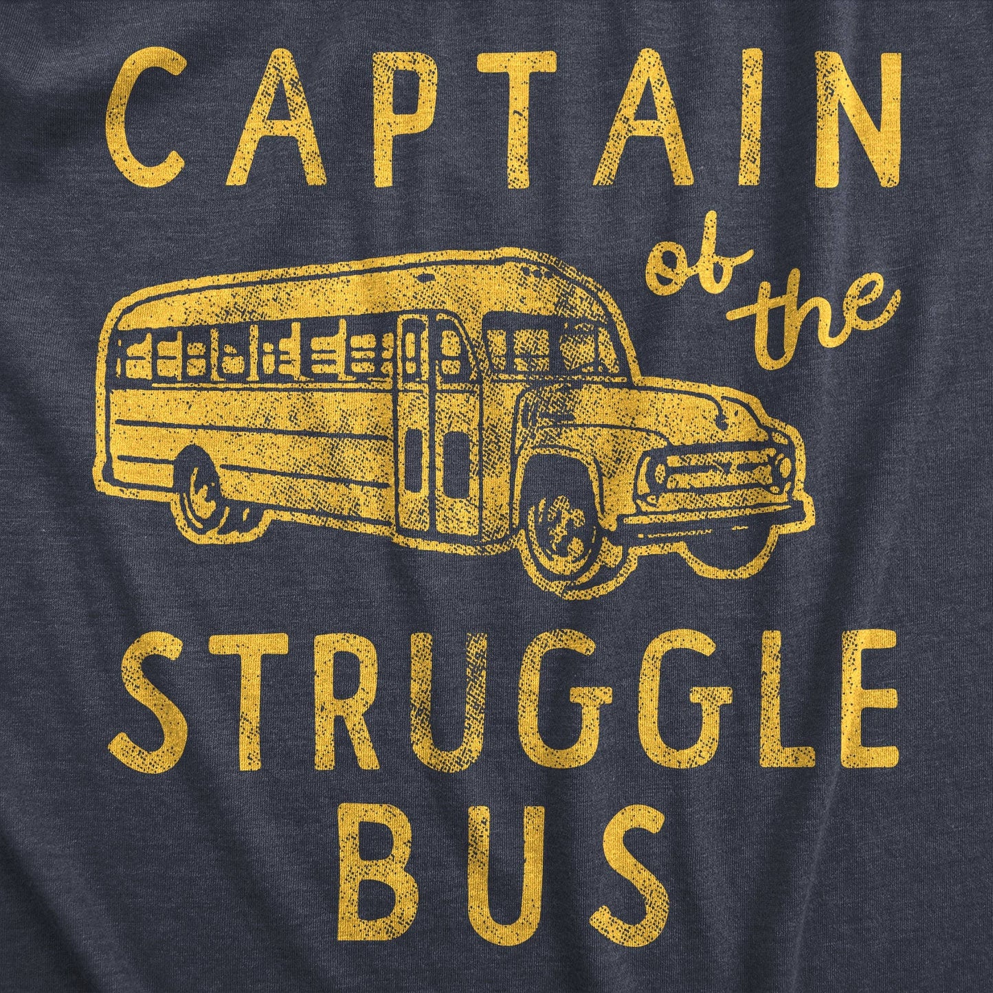 Captain Of The Struggle Bus Men's T Shirt: Heather Navy
