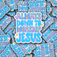 Always Down To Worship Jesus sticker - The Mustard Seed Collection, The Seed