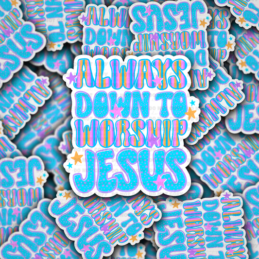 Always Down To Worship Jesus sticker - The Mustard Seed Collection, The Seed