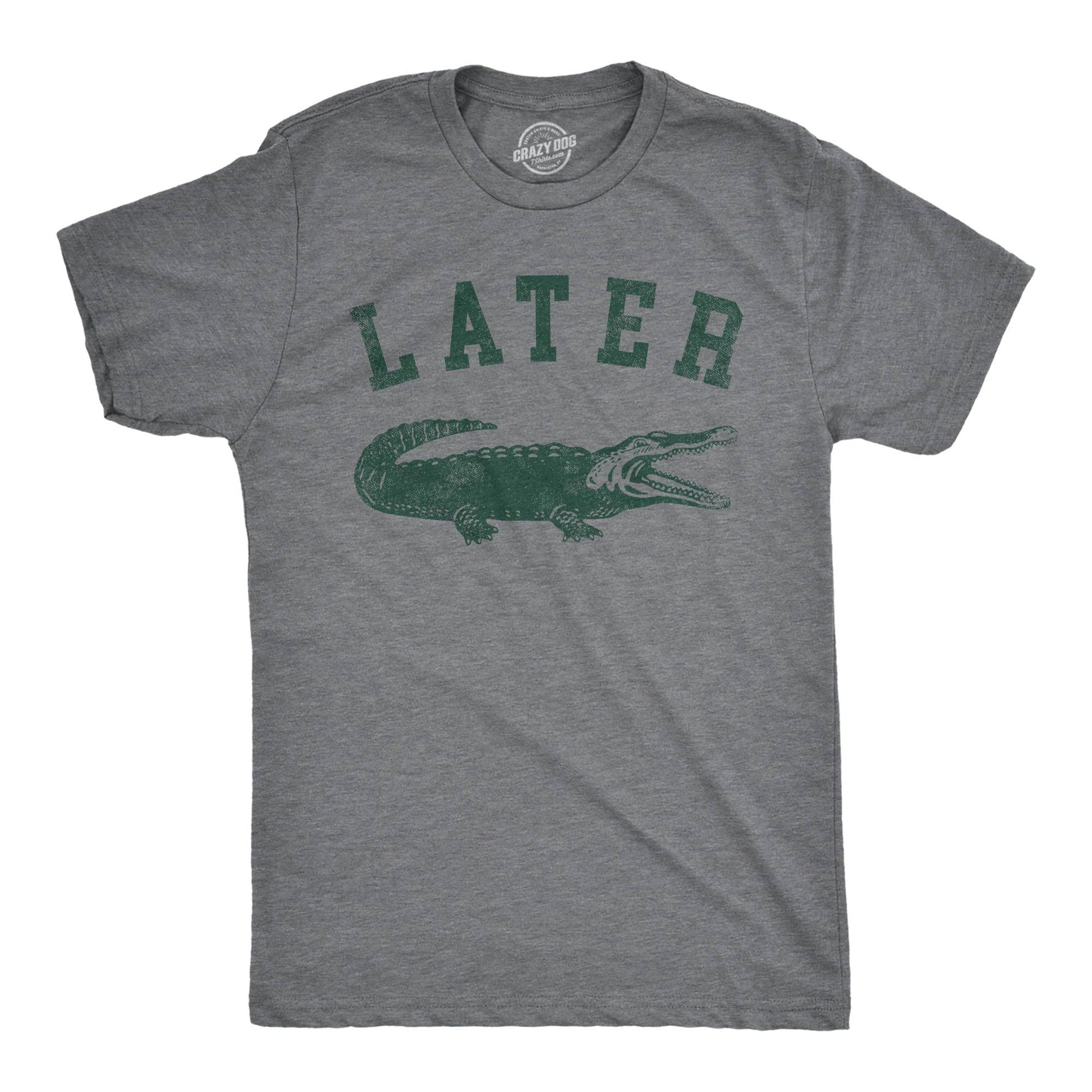 Later Alligator Men's T Shirt: Dark Heather Grey