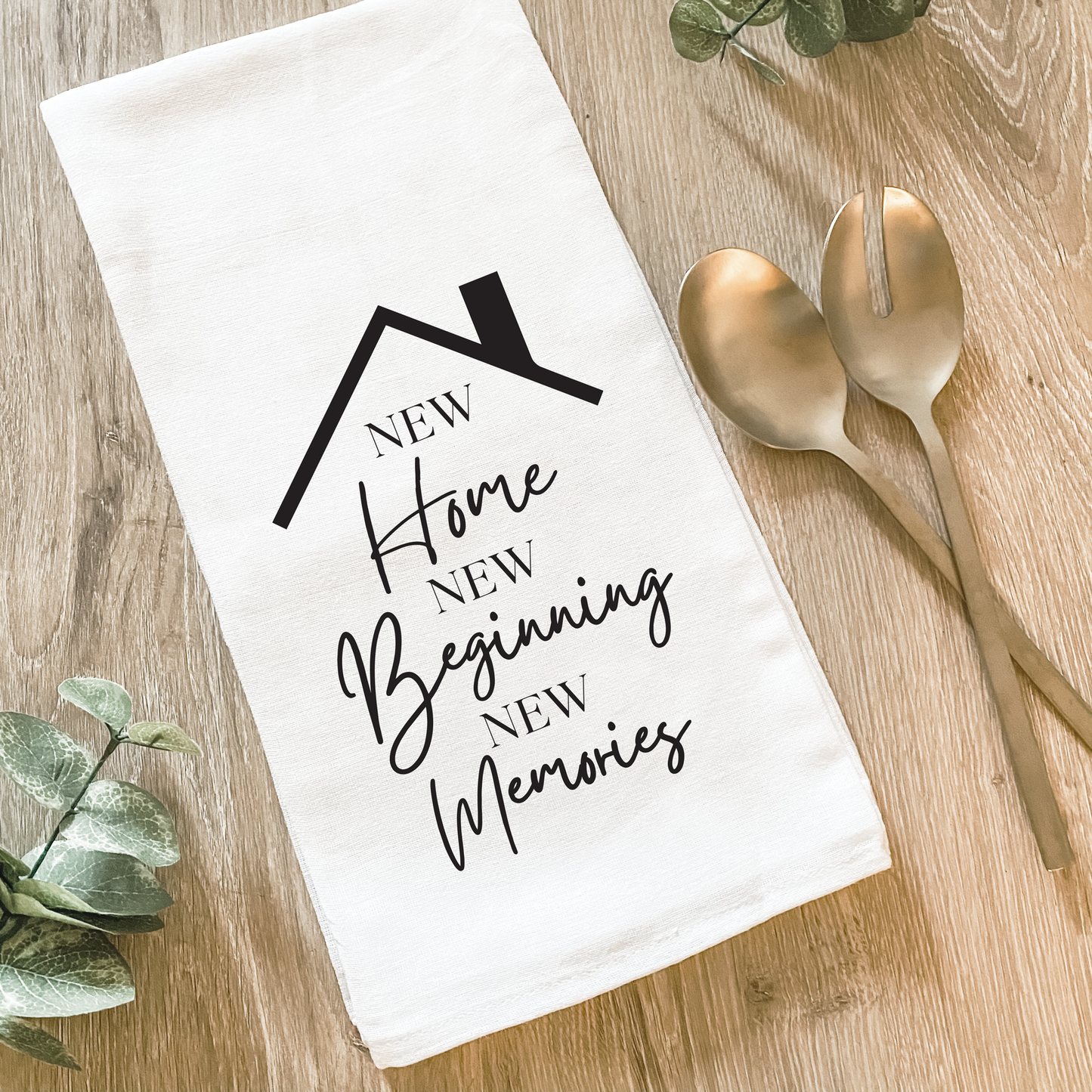New Home, New Beginning, New Memories - Cotton Tea Towel