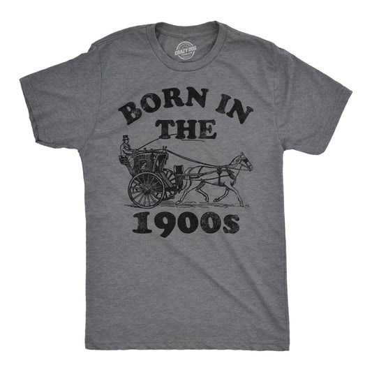 Born In The 1900s Men's T Shirt: Dark Heather Grey