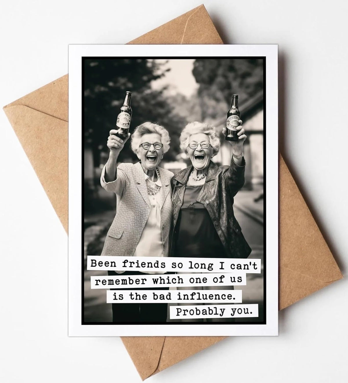 Funny Friends Card: Been Friends So Long... 