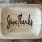 "Give Thanks" Wooden Bowl - The Mustard Seed Collection, The Seed