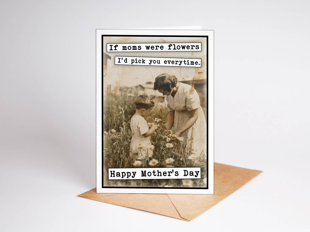 Happy Mothers Day Cards: If Moms were flowers I'd Pick You - The Mustard Seed Collection, The Seed