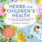 Herbs for Children's Health, 3rd Edition: Trade Paperback 