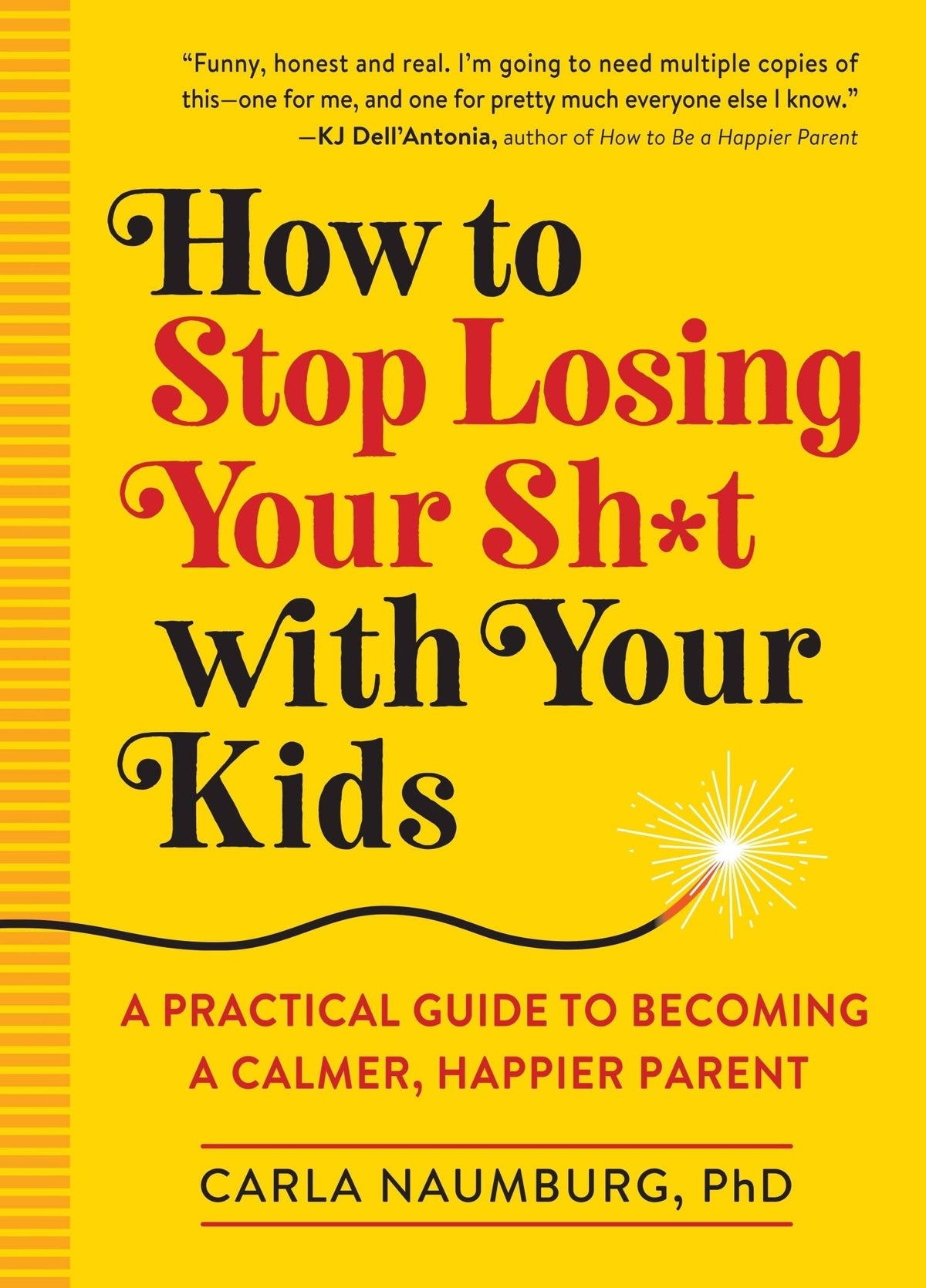 How to Stop Losing Your Sh*t with Your Kids 