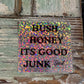 Hush Honey Its Good Junk, Sticker - The Mustard Seed Collection, The Seed