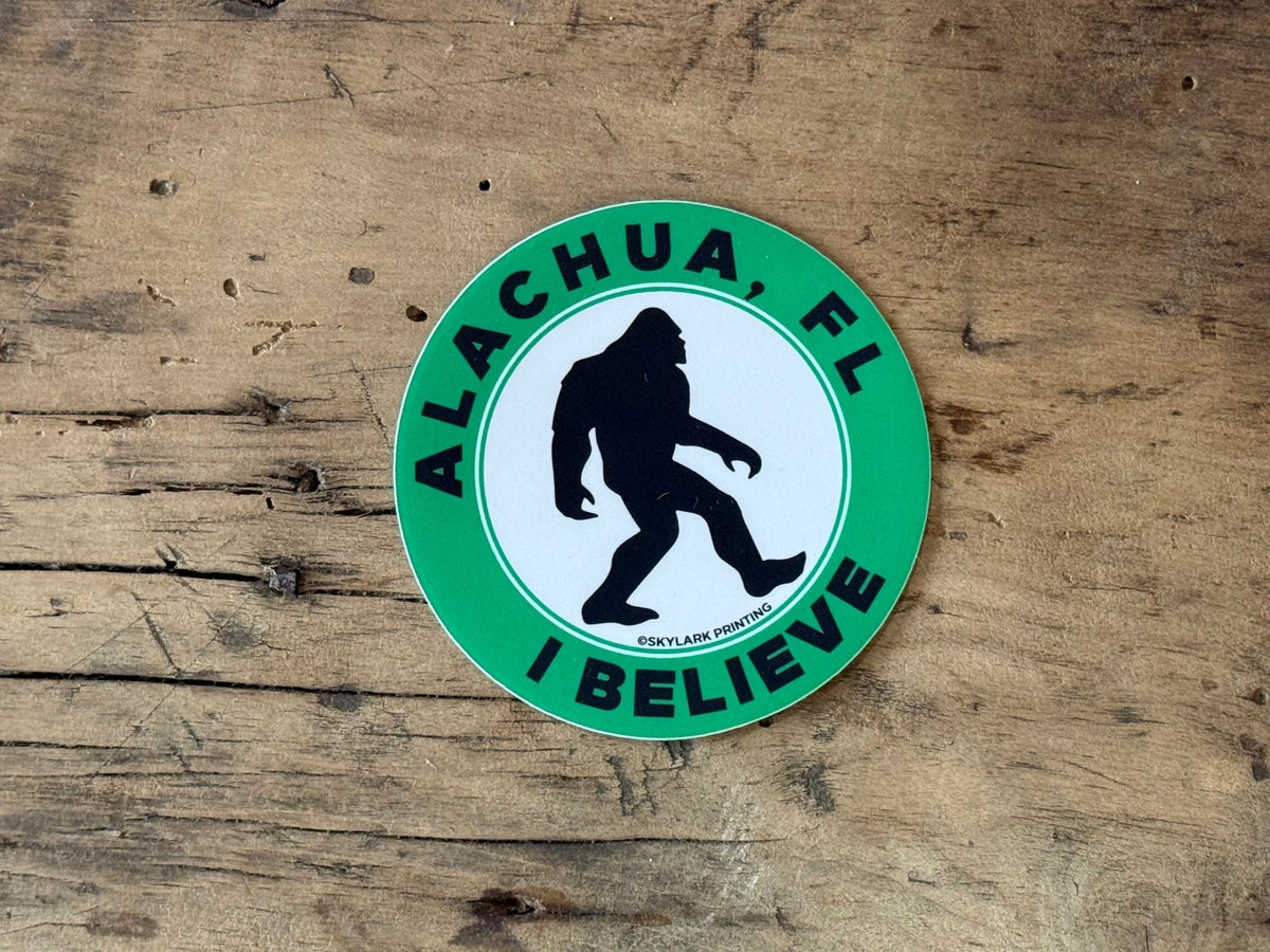 I Believe Sasquatch Sticker Alachua, FL - The Mustard Seed Collection, The Seed