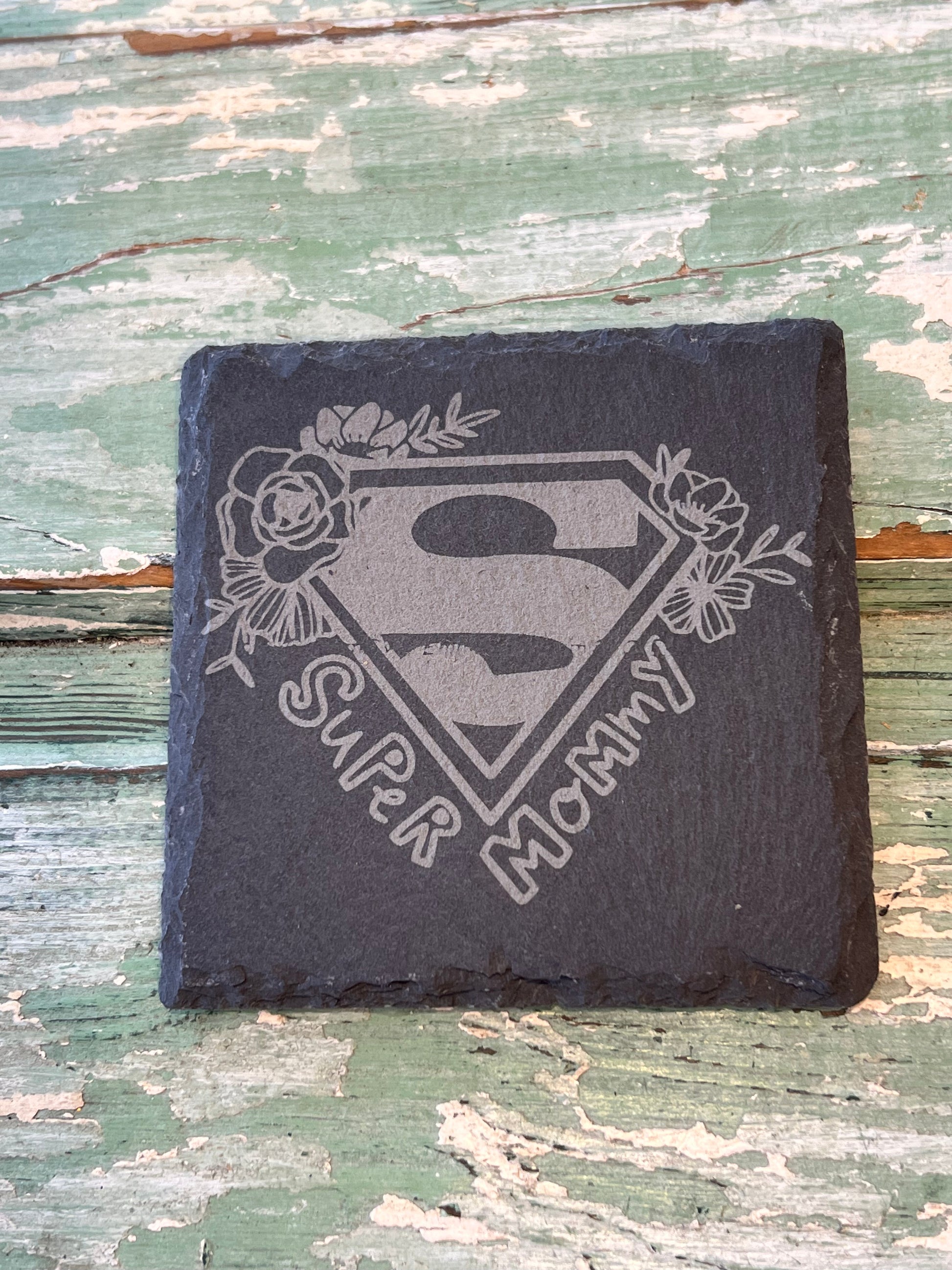 Slate Coasters for Mom! Super mommy