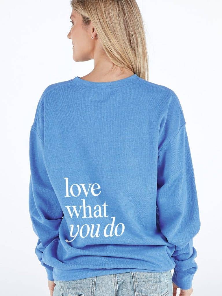 Love What You Do Crew Sweatshirt - The Mustard Seed Collection, The Seed