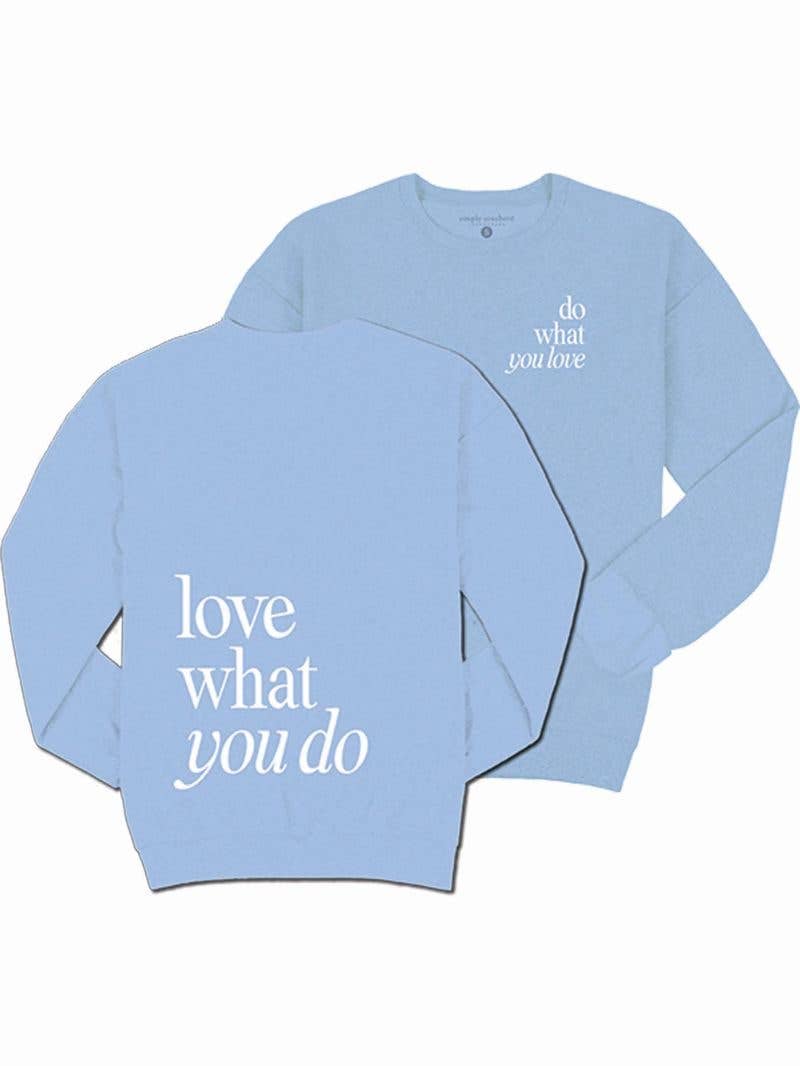Love What You Do Crew Sweatshirt - The Mustard Seed Collection, The Seed