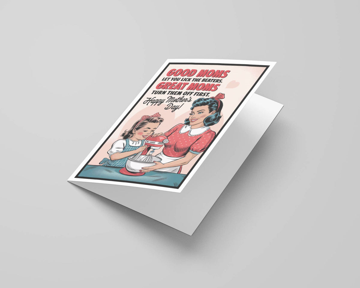 Mothers Day Cards: Good Moms let you lick the beaters - The Mustard Seed Collection, The Seed