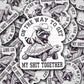 On the way to get my shit together sticker - The Mustard Seed Collection, The Seed