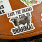 Save The Drama For Ya Brahma sticker